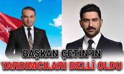 Başkan Çetin’in yardımcıları belli oldu