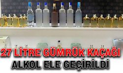 27 litre gümrük kaçağı alkol ele geçirildi