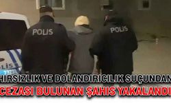 Hırsızlık ve dolandırıcılık suçundan cezası bulunan şahıs yakalandı