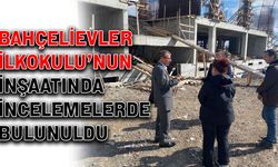 Bahçelievler İlkokulu’nun inşaatında incelemelerde bulunuldu