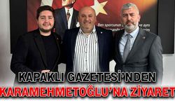 Kapaklı Gazetesi’nden Karamehmetoğlu’na ziyaret