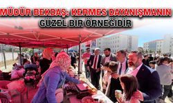 Müdür Bekdaş: Kermes dayanışmanın güzel bir örneğidir