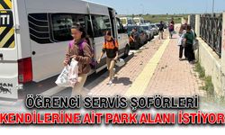 Öğrenci servis şoförleri kendilerine ait park alanı istiyor