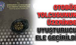 Otobüs yolcusunun üzerinde uyuşturucu ele geçirildi