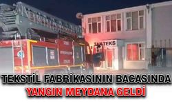 Tekstil fabrikasının bacasında yangın meydana geldi