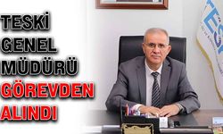 TESKİ Genel Müdürü görevden alındı