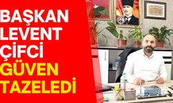 Başkan Levent Çifci güven tazeledi