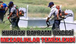 Kurban Bayramı öncesi mezarlıklar temizlendi