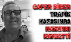 Cafer Biber, trafik kazasında hayatını kaybetti