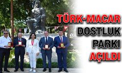 Türk-Macar Dostluk Parkı açıldı