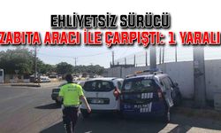 Ehliyetsiz sürücü zabıta aracı ile çarpıştı: 1 yaralı