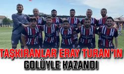 Taşkıranlar, Eray Turan’ın golüyle kazandı