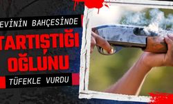 Evinin bahçesinde tartıştığı oğlunu tüfekle vurdu