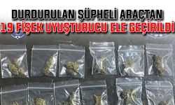 Durdurulan şüpheli araçtan 19 fişek uyuşturucu ele geçirildi