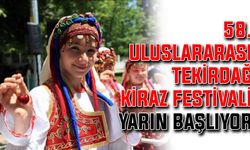 58. Uluslararası Tekirdağ Kiraz Festivali yarın başlıyor