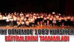 İki dönemde 1083 kursiyer eğitimlerini tamamladı