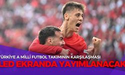 Türkiye A Milli Futbol Takımı’nın karşılaşması LED ekranda yayımlanacak