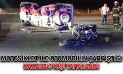 Motosiklet ile otomobilin çarpıştığı kazada 3 kişi yaralandı