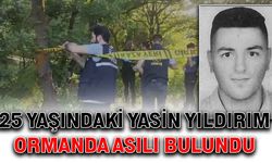 25 yaşındaki Yasin Yıldırım, ormanda asılı bulundu