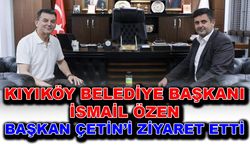 Kıyıköy Belediye Başkanı İsmail Özen, Başkan Çetin’i ziyaret etti