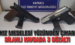 Kız meselesi yüzünden çıkan silahlı kavgada 3 gözaltı