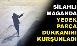 Silahlı maganda yedek parça dükkanını kurşunladı