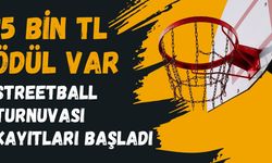 Streetball Turnuvası kayıtları başladı