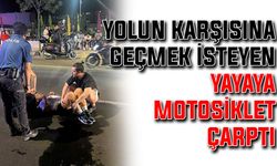 Yolun karşısına geçmek isteyen yayaya motosiklet çarptı