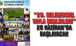 “20. Geleneksel Yayla Şenlikleri” 28 Haziran’da başlayacak