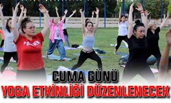 Cuma günü yoga etkinliği düzenlenecek