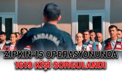 ZIPKIN-15 operasyonunda 1619 kişi sorgulandı