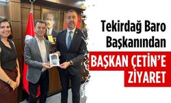 Tekirdağ Baro Başkanından Başkan Çetin’e ziyaret