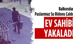 Balkondan paslanmaz su bidonu çaldı: Ev sahibi yakaladı