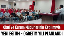 Okul ve kurum müdürlerinin katılımıyla yeni eğitim – öğretim yılı planlandı