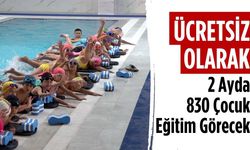 Ücretsiz olarak 2 ayda 830 çocuk eğitim görecek