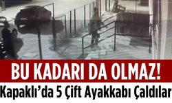 Bu kadarı da olmaz! Kapaklı’da 5 çift ayakkabı çaldılar