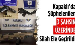 Kapaklı’da şüphelenilen 3 şahsın üzerinde silah ele geçirildi