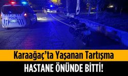 Karaağaç’ta başlayan tartışma hastane önünde bitti