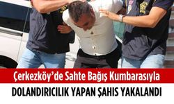 Çerkezköy’de sahte bağış kumbarasıyla dolandırıcılık