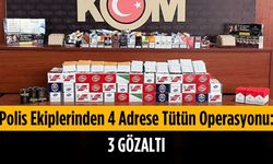 Polis ekiplerinden 4 adrese tütün operasyonu: 3 gözaltı