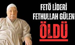 FETÖ lideri Fethullah Gülen öldü