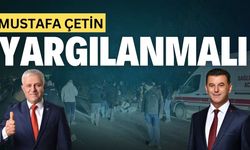 “Mustafa Çetin, taksirli adam öldürme suçundan yargılanmalıdır”