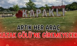 Artık her araç Kazak Gölü’ne giremeyecek