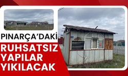 Pınarça’daki ruhsatsız yapılar yıkılacak