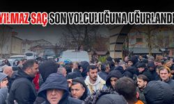 Yılmaz Saç, son yolculuğuna uğurlandı