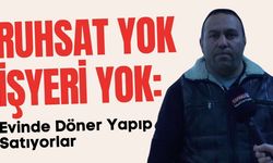 Ruhsat yok, işyeri yok: Evinde döner yapıp satıyorlar