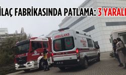 İlaç fabrikasında patlama: 3 yaralı