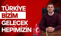 “Türkiye bizim, gelecek hepimizin”