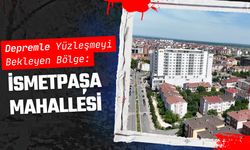 Depremle yüzleşmeyi bekleyen bölge: İsmetpaşa Mahallesi