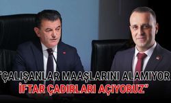 “Çalışanlar maaş alamıyor, iftar çadırları açıyoruz”